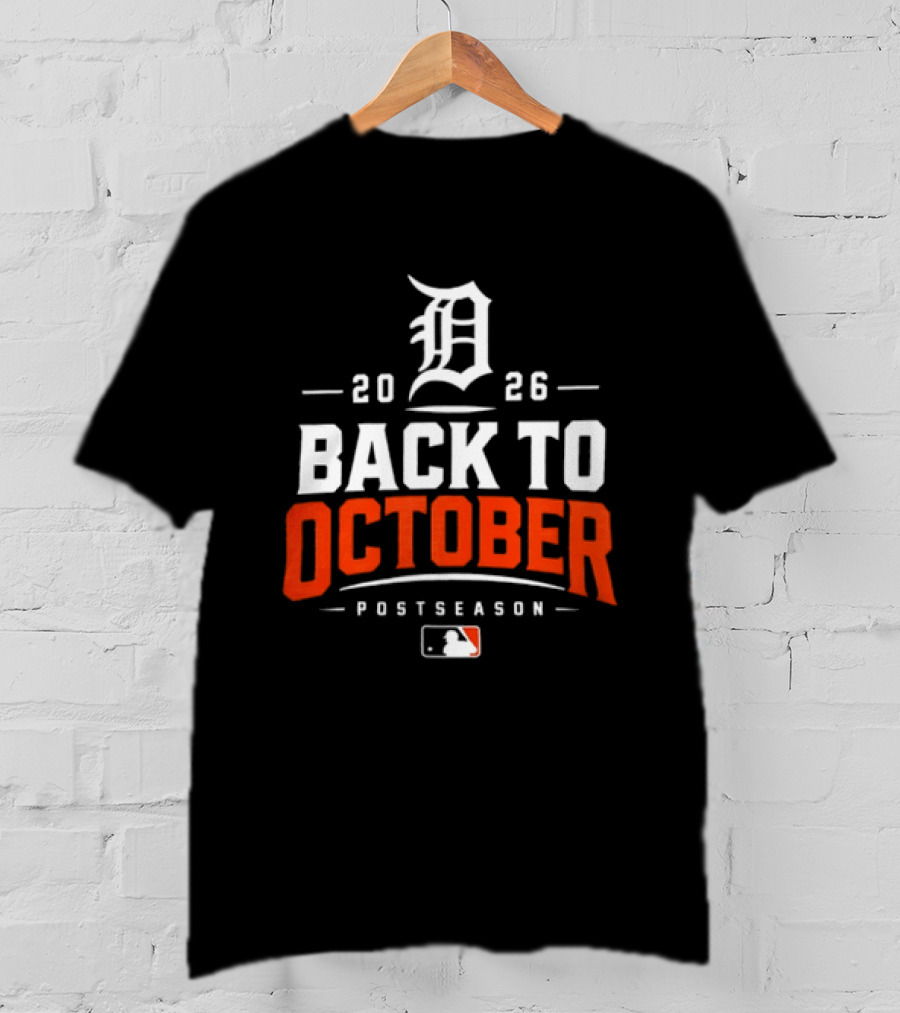 Detroit Tigers 2026 Back To October MLB Postseason T-Shirt