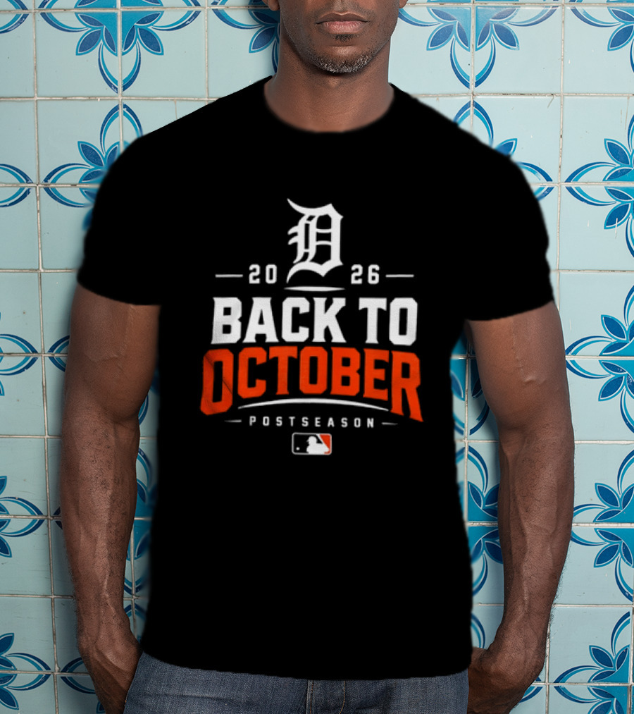 Detroit Tigers 2026 Back To October MLB Postseason T-Shirt