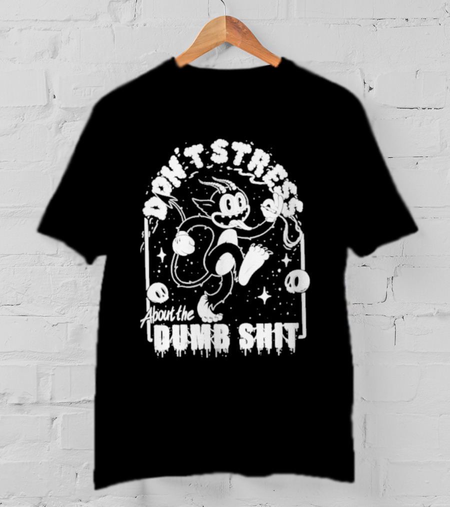 Don't Stress About The Dang Shit Felix The Cat T-Shirt
