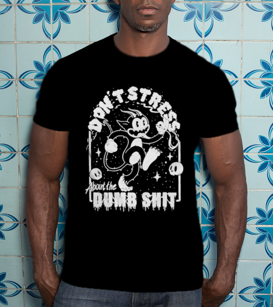Don't Stress About The Dang Shit Felix The Cat T-Shirt