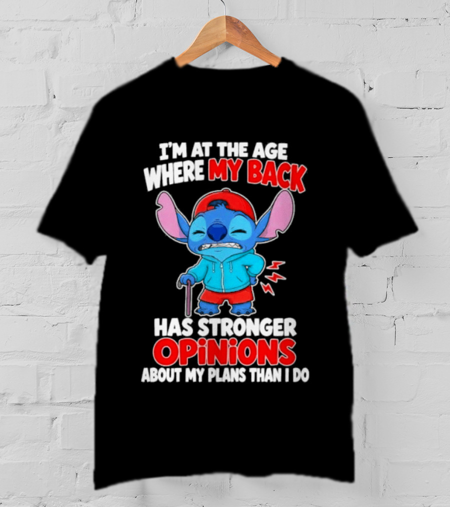 I'm At The Age Where My Back Has Stronger Opinions Stitch T-Shirt