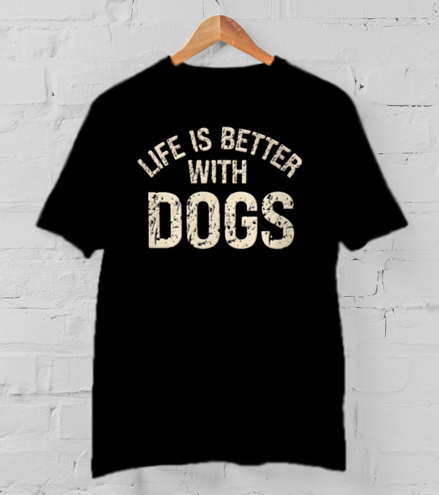 Life Is Better With Dogs Vintage Distressed T-Shirt