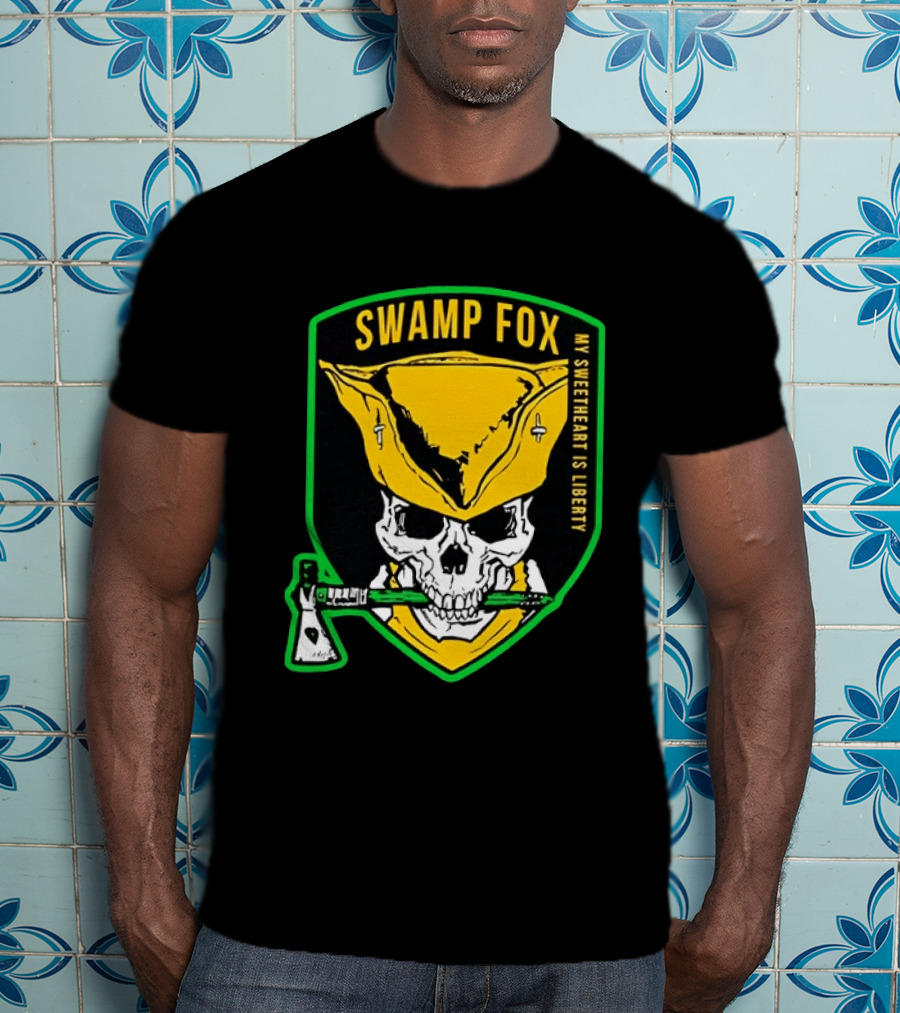 Swamp Fox My Sweetheart Is Liberty Skull Badass Patch T-Shirt