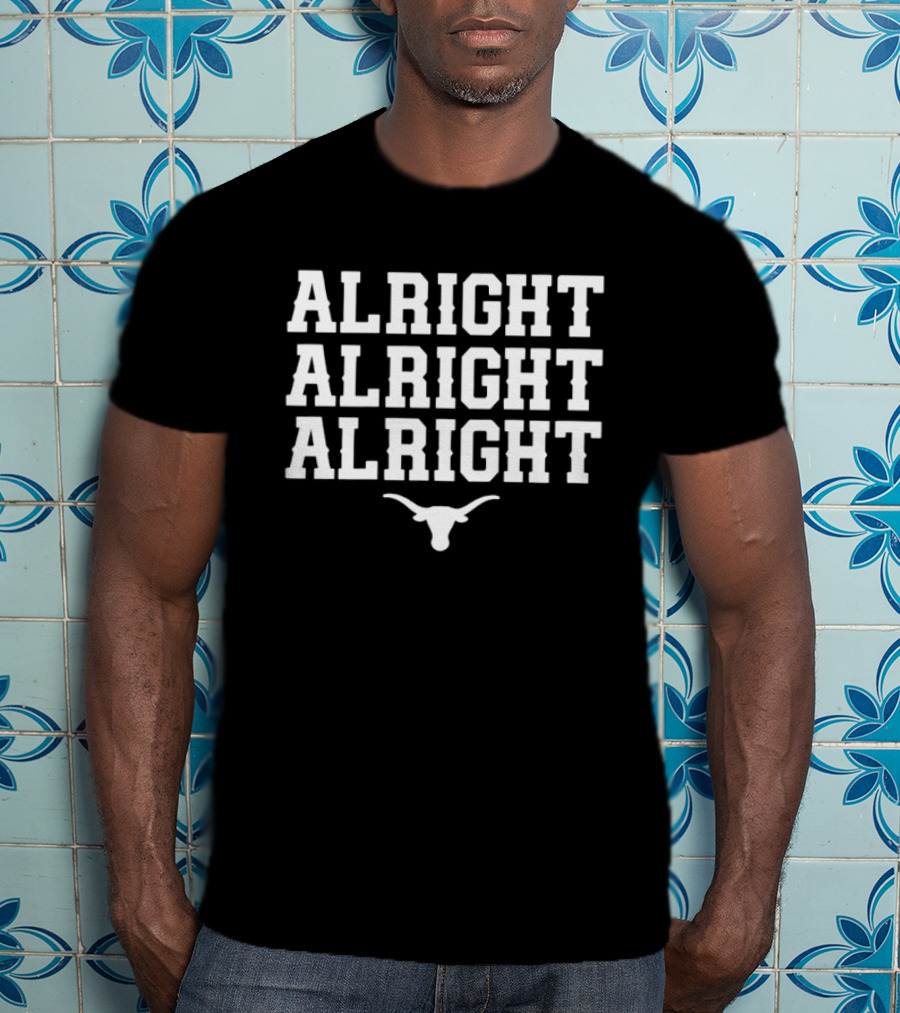 Alright Alright Alright Texas Longhorns Matthew McConaughey T-Shirt