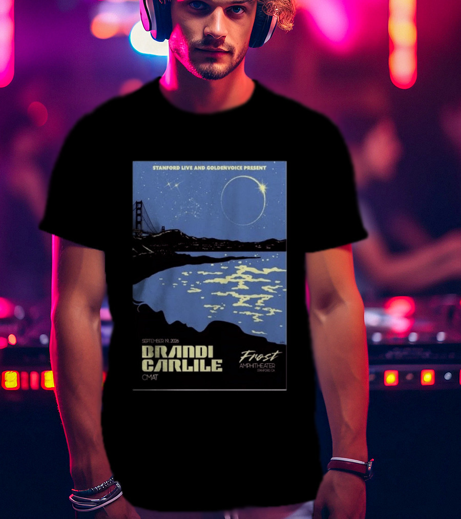 Stanford Live Goldenvoice Presents Brandi Carlile September 19 2026 Frost Amphitheater Stanford CA T-Shirt