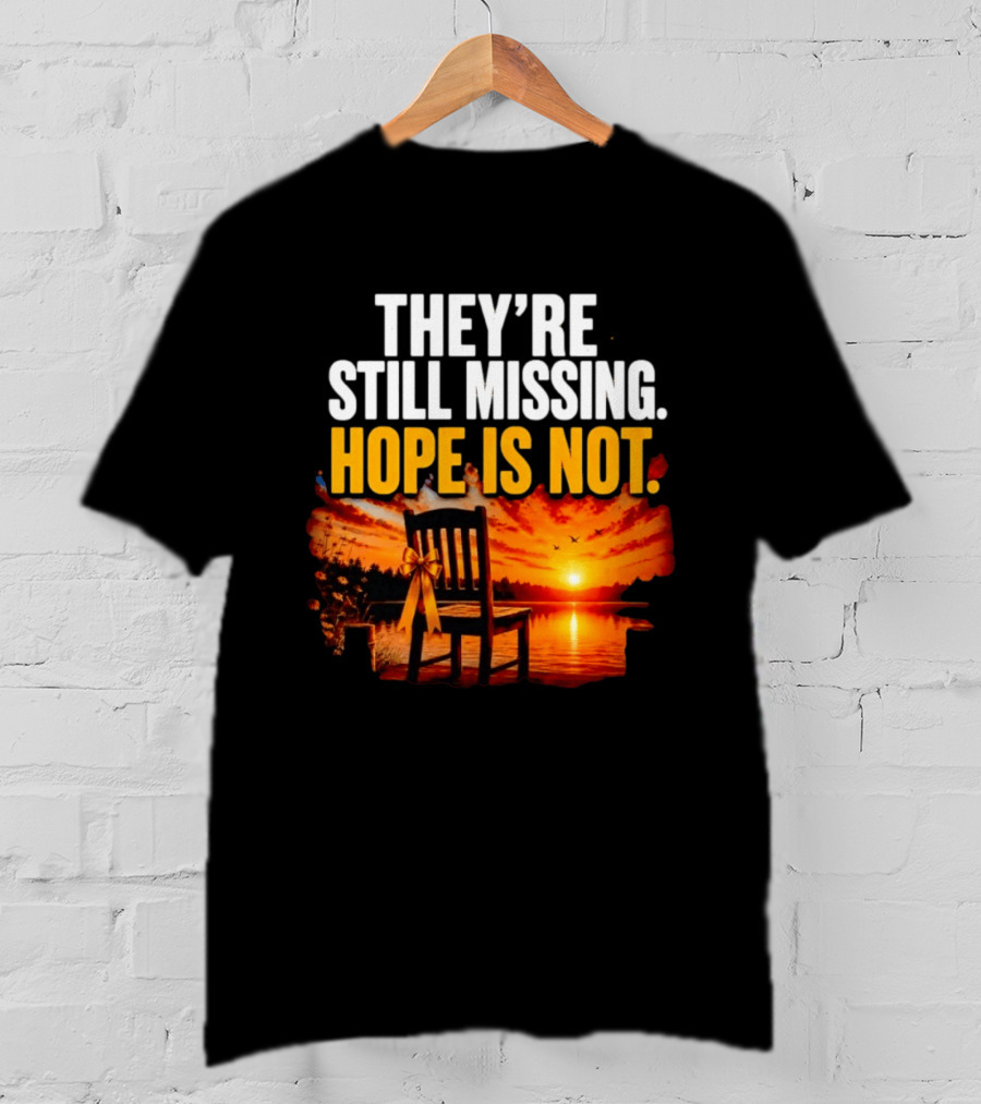 They're Still Missing Hope Is Not Sunset Chair With Ribbon T-Shirt