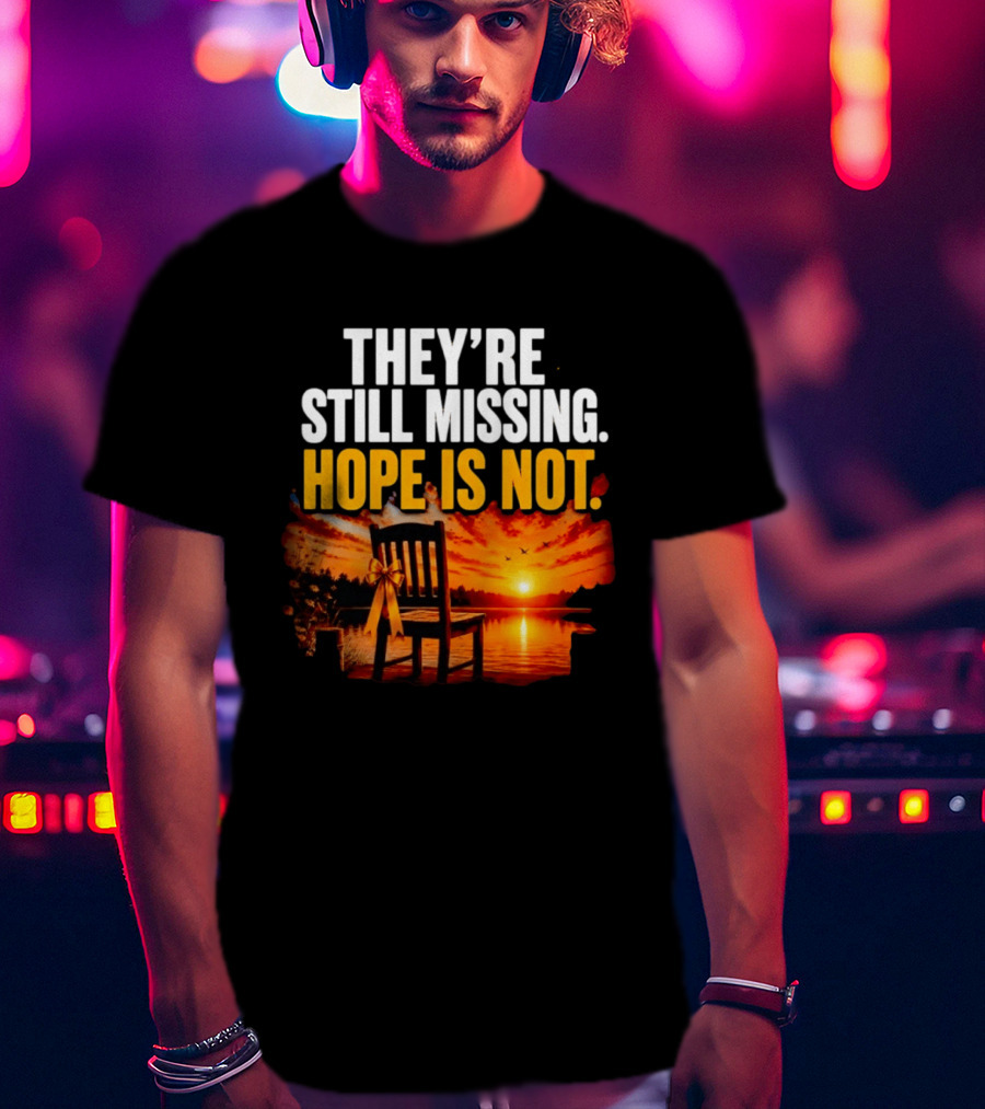 They're Still Missing Hope Is Not Sunset Chair With Ribbon T-Shirt