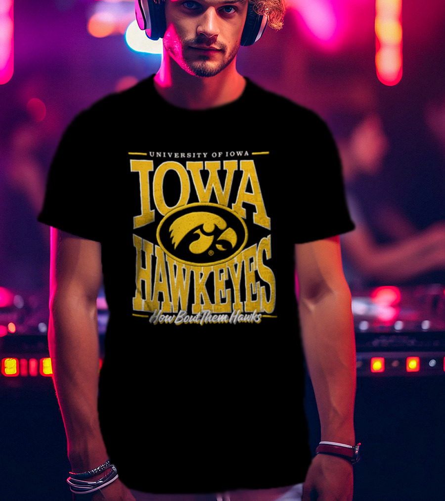 University Of Iowa Hawkeyes How Bout Them Hawks NCAA T-Shirt