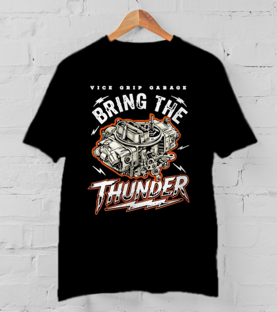 Vice Grip Garage Bring The Thunder Engine Mechanic T-Shirt