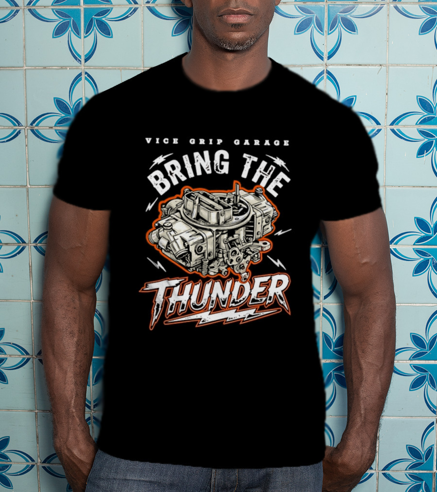 Vice Grip Garage Bring The Thunder Engine Mechanic T-Shirt
