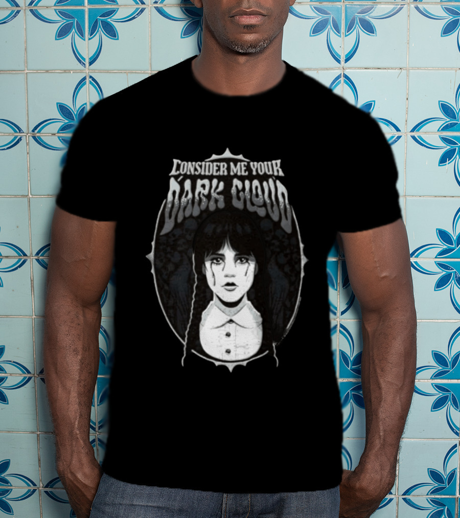 Consider Me Your Dark Cloud Wednesday Addams 2022 T-Shirt