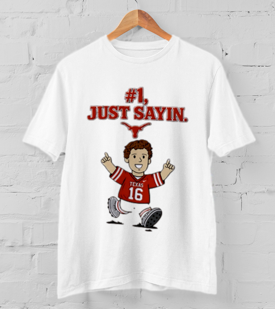 #1 Just Sayin Texas Longhorns 16 T-Shirt