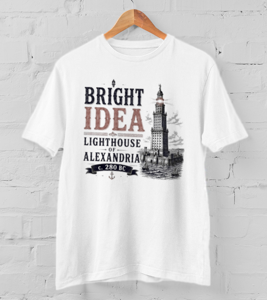 Bright Idea Lighthouse Of Alexandria 280 BC T-Shirt