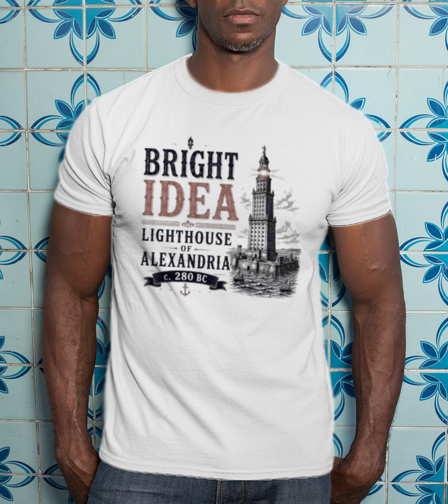 Bright Idea Lighthouse Of Alexandria 280 BC T-Shirt