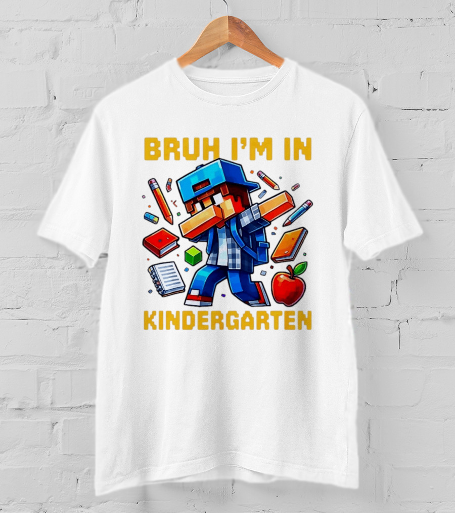 Bruh I'm In Kindergarten Pixel Gamer With School Supplies And Apple T-Shirt