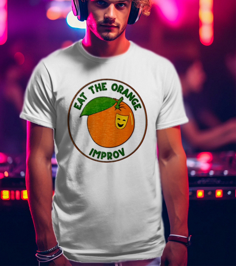 Eat The Orange Improv Comedy Logo Smiling Fruit Patch T-Shirt