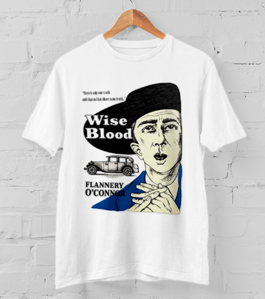 Flannery O'Connor Wise Blood There's Only One Truth T-Shirt