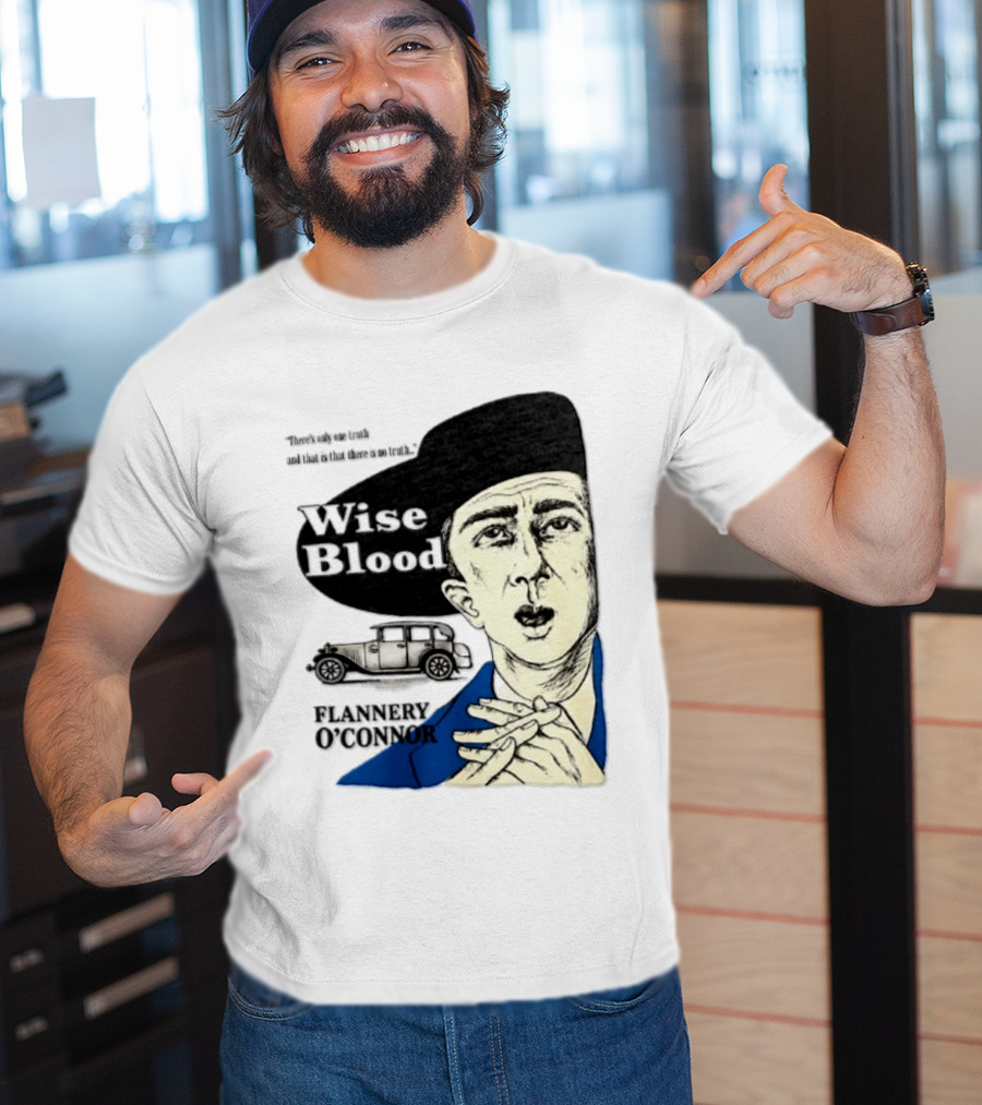 Flannery O'Connor Wise Blood There's Only One Truth T-Shirt