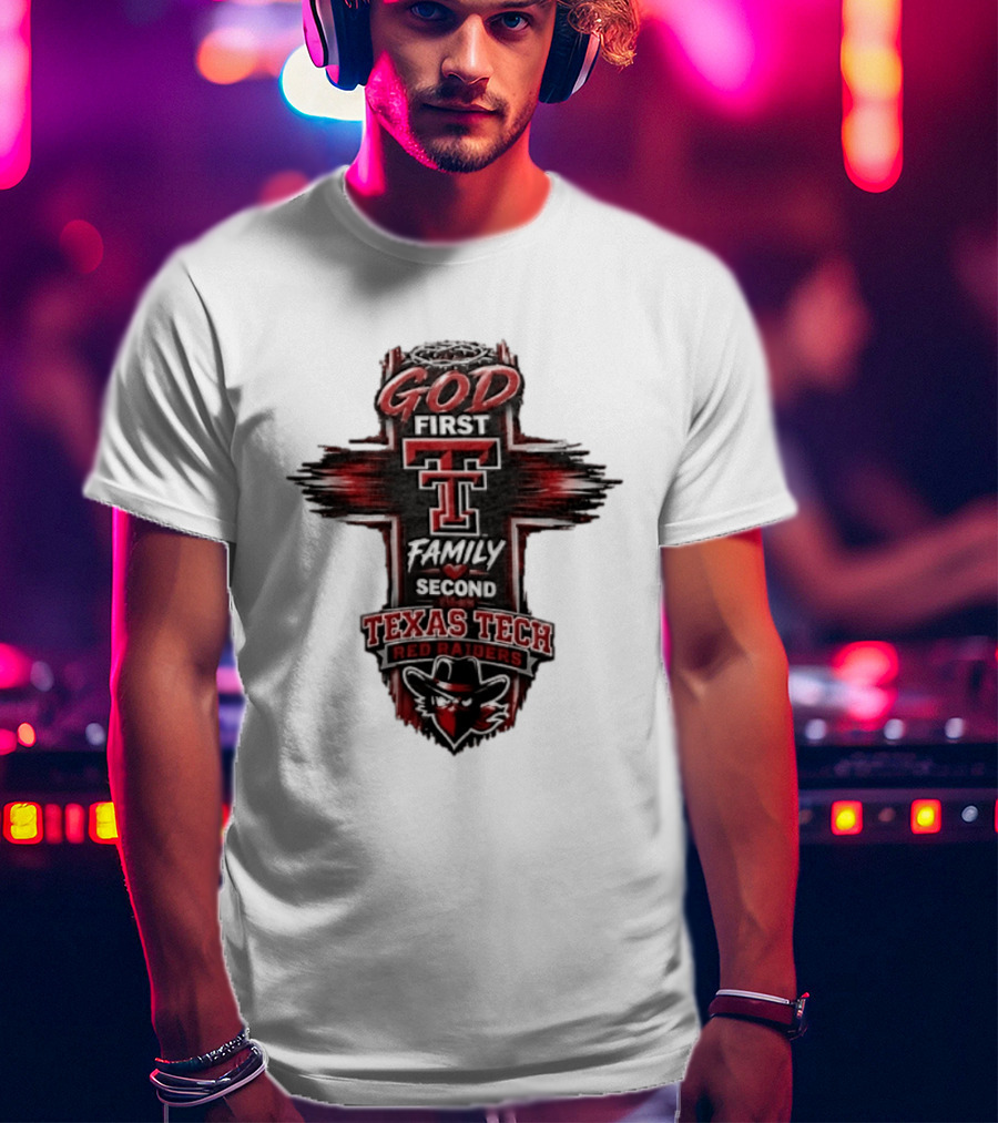 God First Family Second Texas Tech Red Raiders Cross 2026 T-Shirt