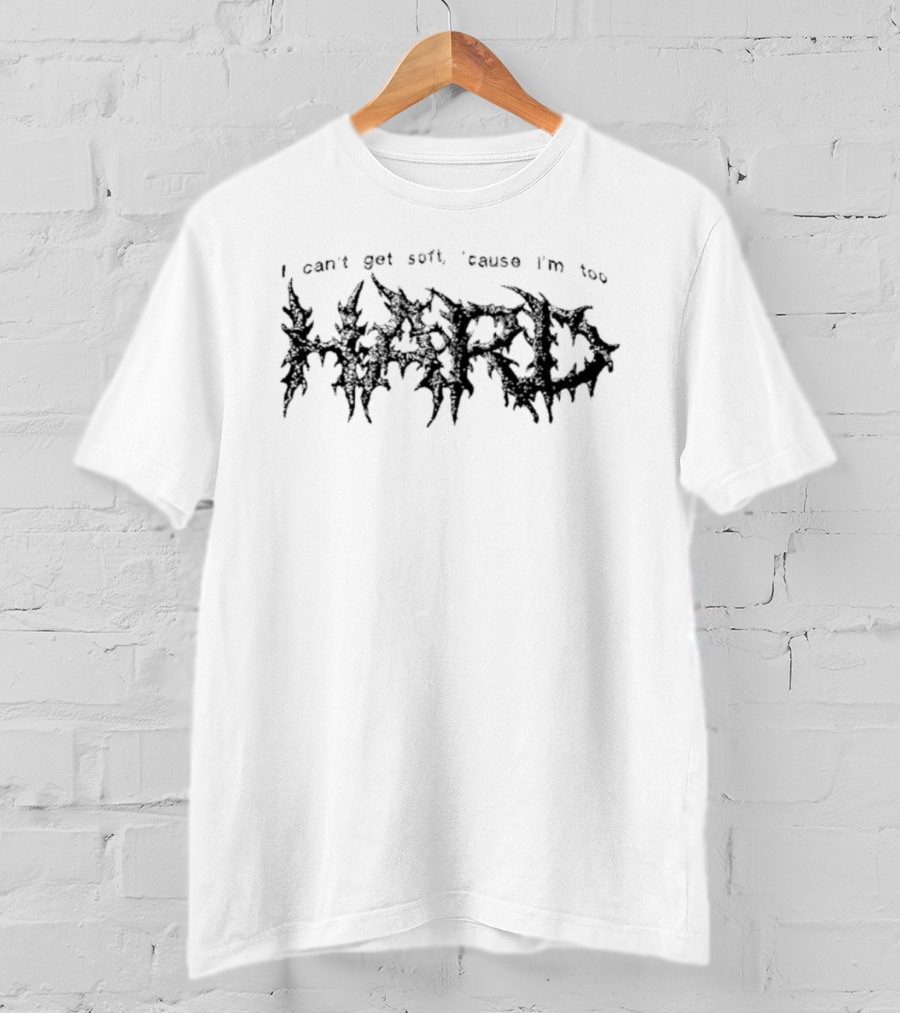 Hayley Williams Hard I Can't Get Soft 'cause I'm Too T-Shirt