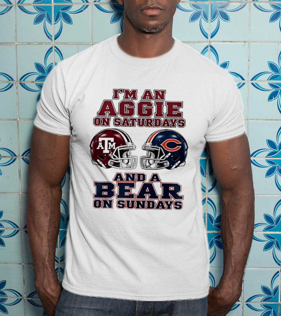 I'm An Aggie On Saturdays And A Bear On Sundays Texas A&M Chicago Football Fan Gear T-Shirt
