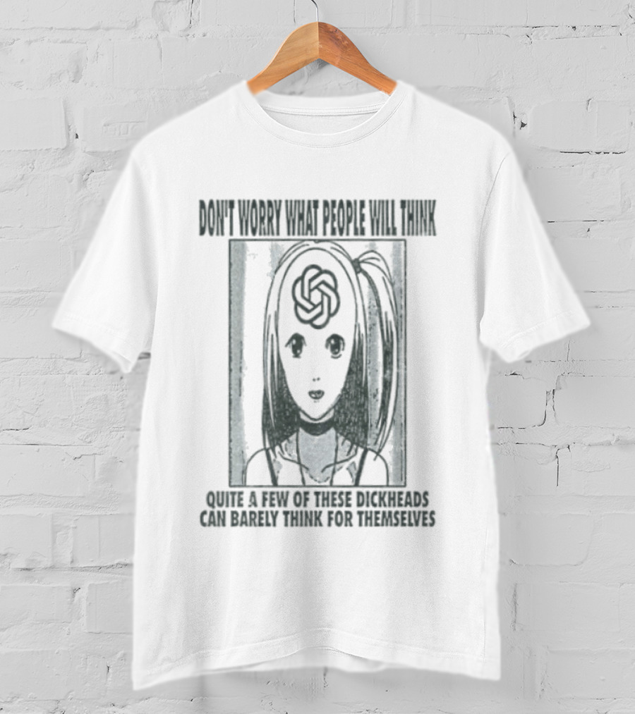 Don't Worry What People Will Think Kirie Goshima Think For Themselves T-Shirt