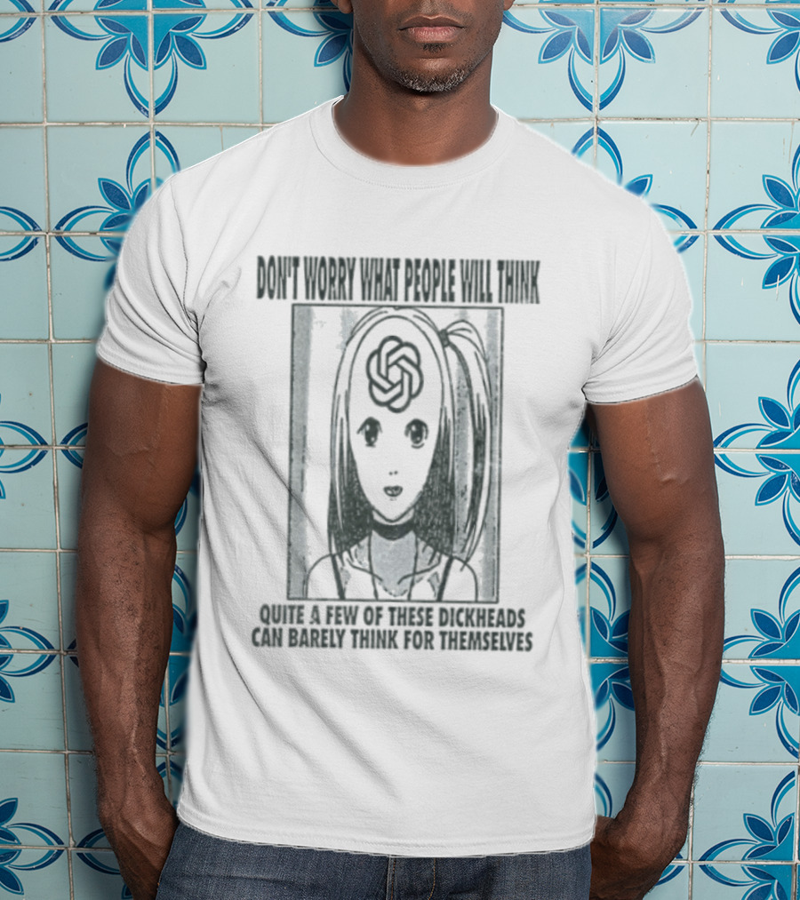 Don't Worry What People Will Think Kirie Goshima Think For Themselves T-Shirt