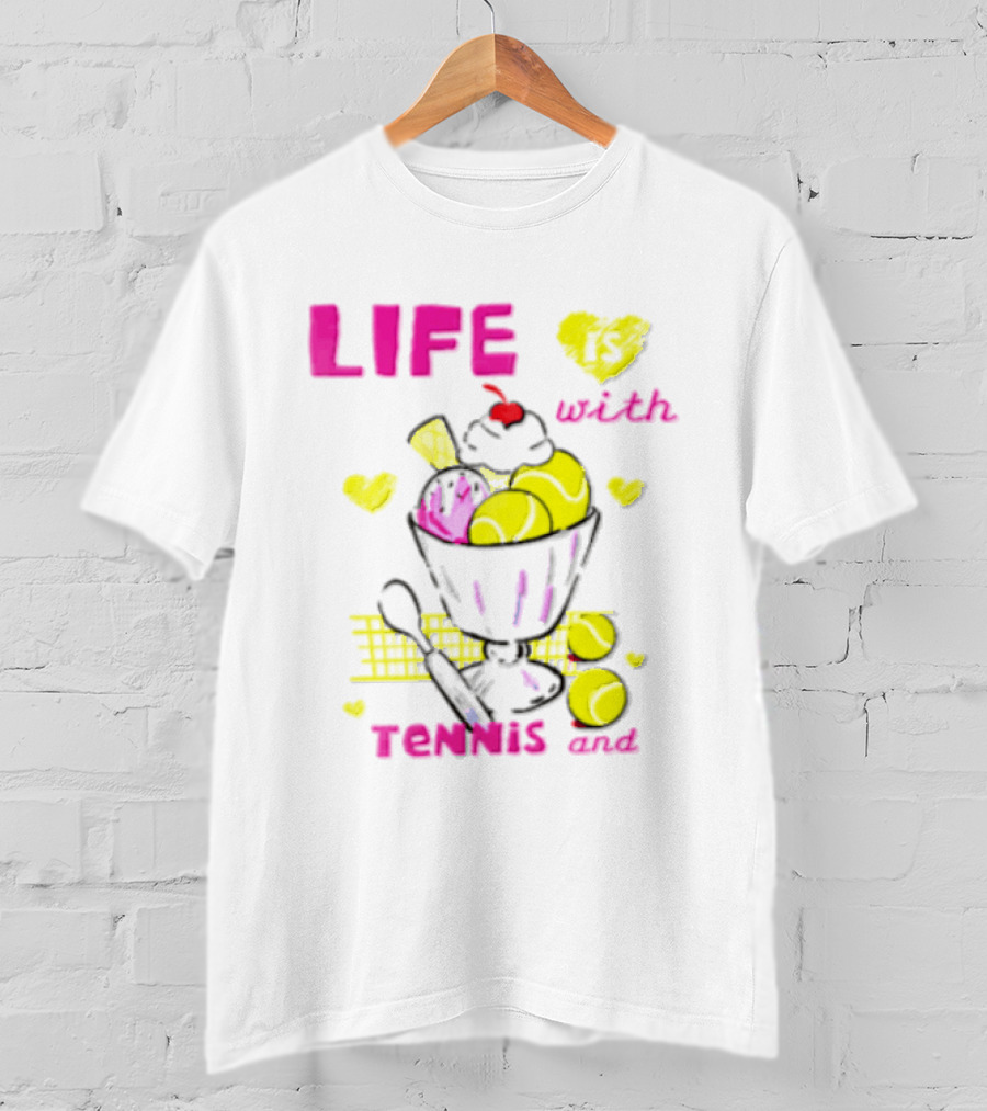 Life Is Better With Tennis And Ice Cream Hearts And Cherries T-Shirt