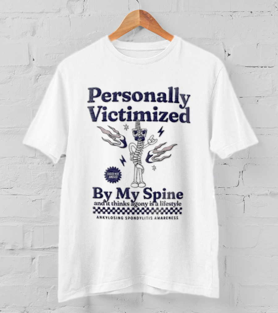 Personally Victimized By My Spine Skeleton Humor Back Pain Awareness T-Shirt