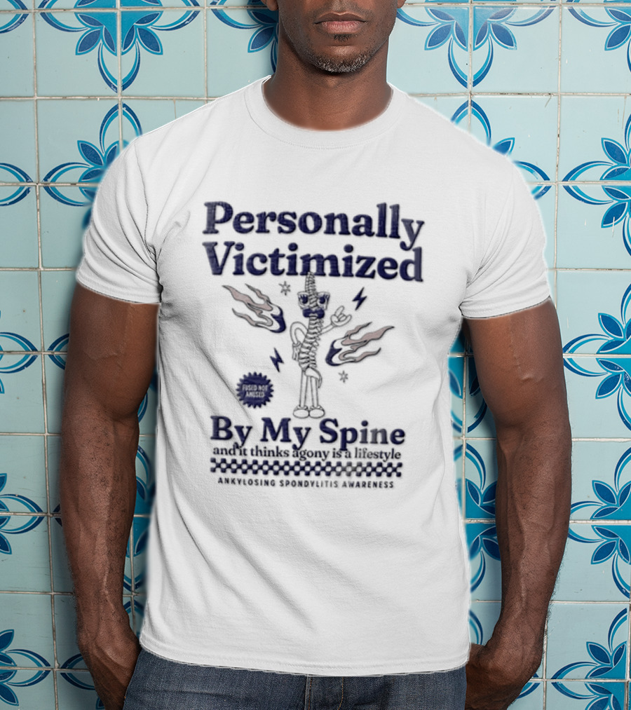 Personally Victimized By My Spine Skeleton Humor Back Pain Awareness T-Shirt