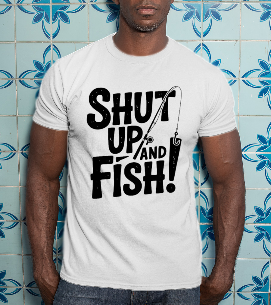 Shut Up And Fish Angler Fishing Hook Rod T-Shirt