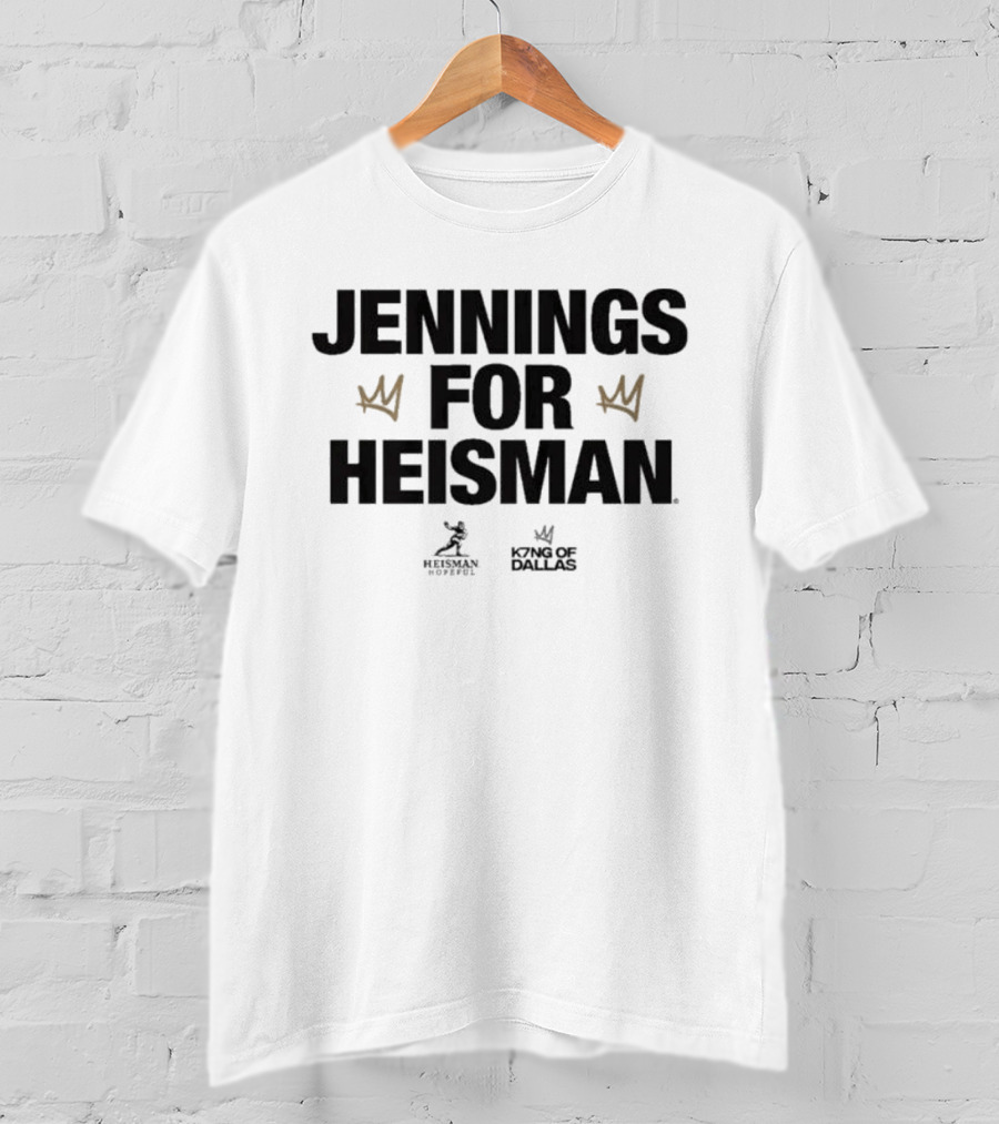 Jennings For Heisman King Of Dallas T-Shirt