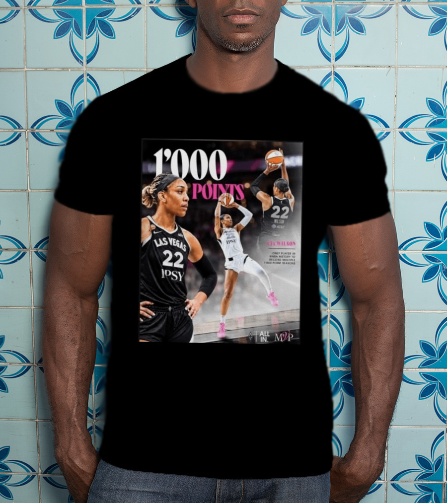 A'ja Wilson Las Vegas Aces 1000 Points Only Player In WNBA History Multiple 1000 Point Seasons T-Shirt