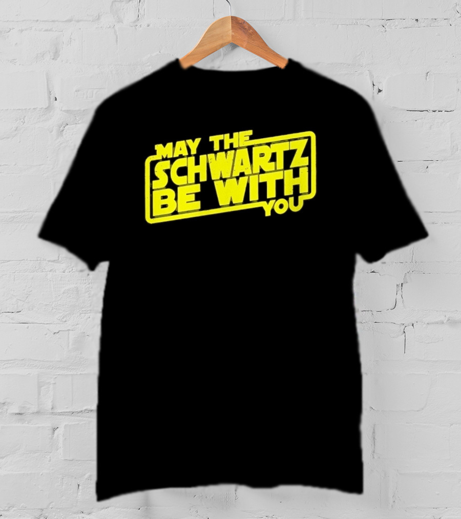 May The Schwartz Be With You Spaceballs T-Shirt