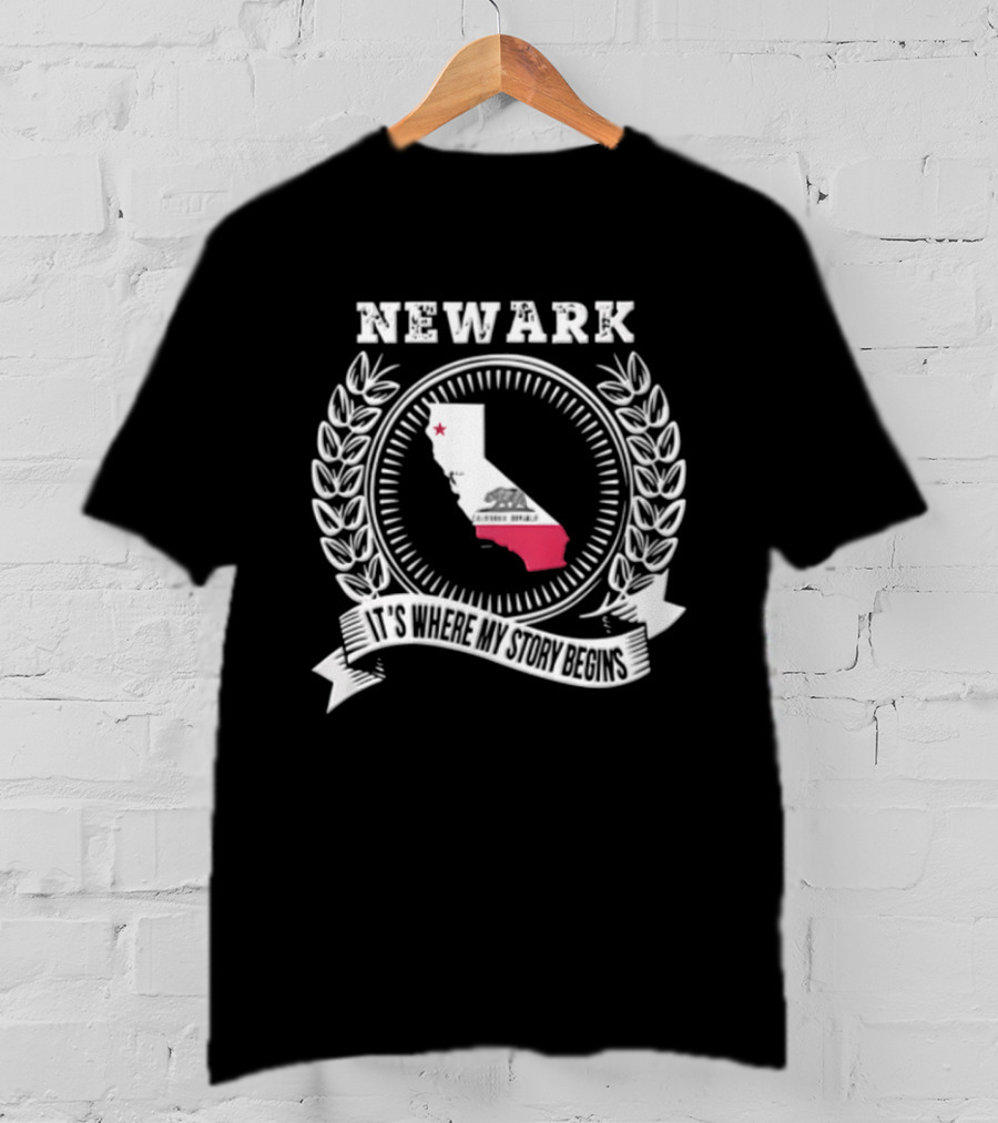 Newark California State Map Flag Laurel Wreath It Is Where My Story Begins T-Shirt