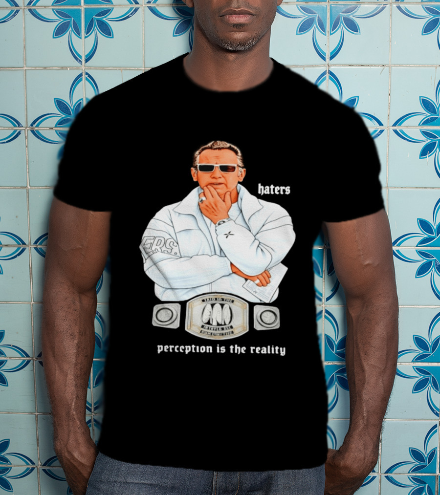 Pat Riley Made To Win Perception Is The Reality Haters T-Shirt