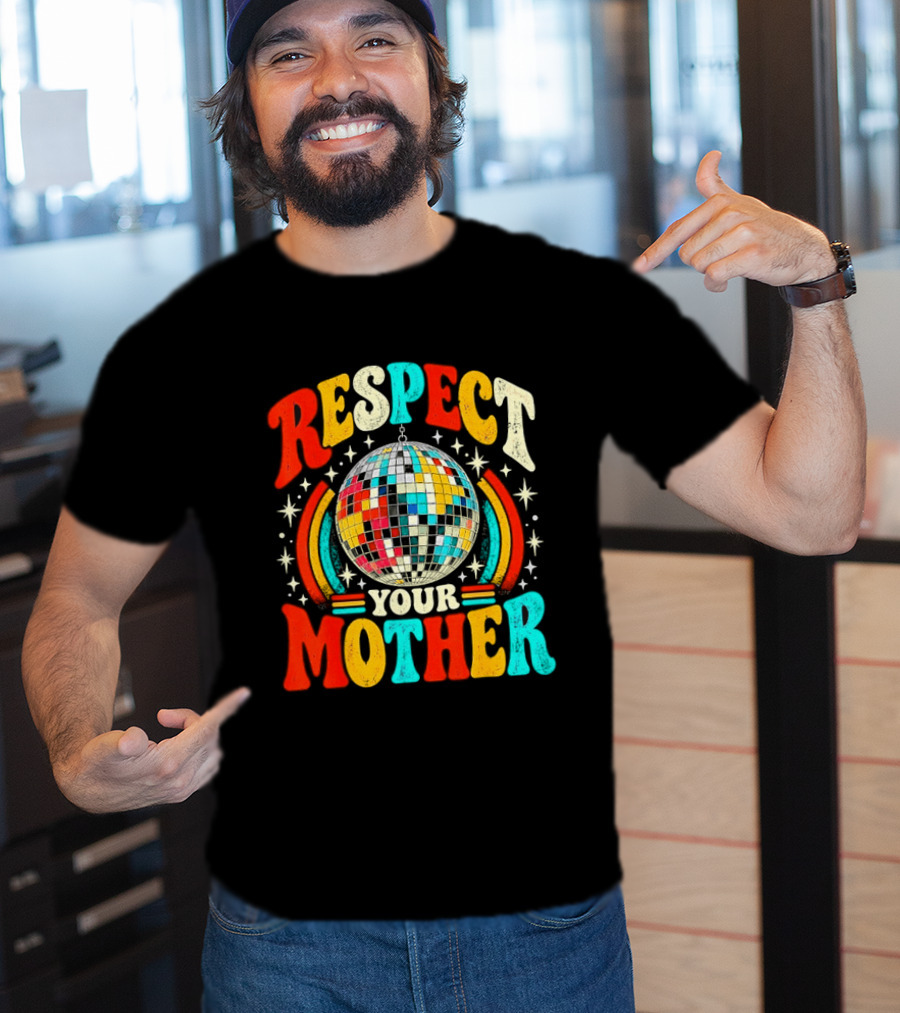 Respect Your Mother Retro Disco Ball 70s T-Shirt