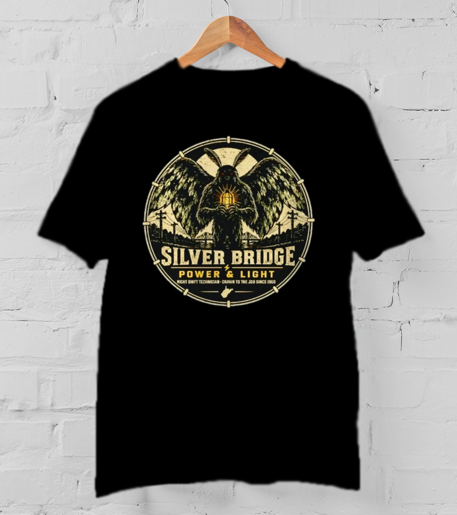 Silver Bridge Power Light Night Shift Technician Mothman Drawn To The Job Since 1966 T-Shirt