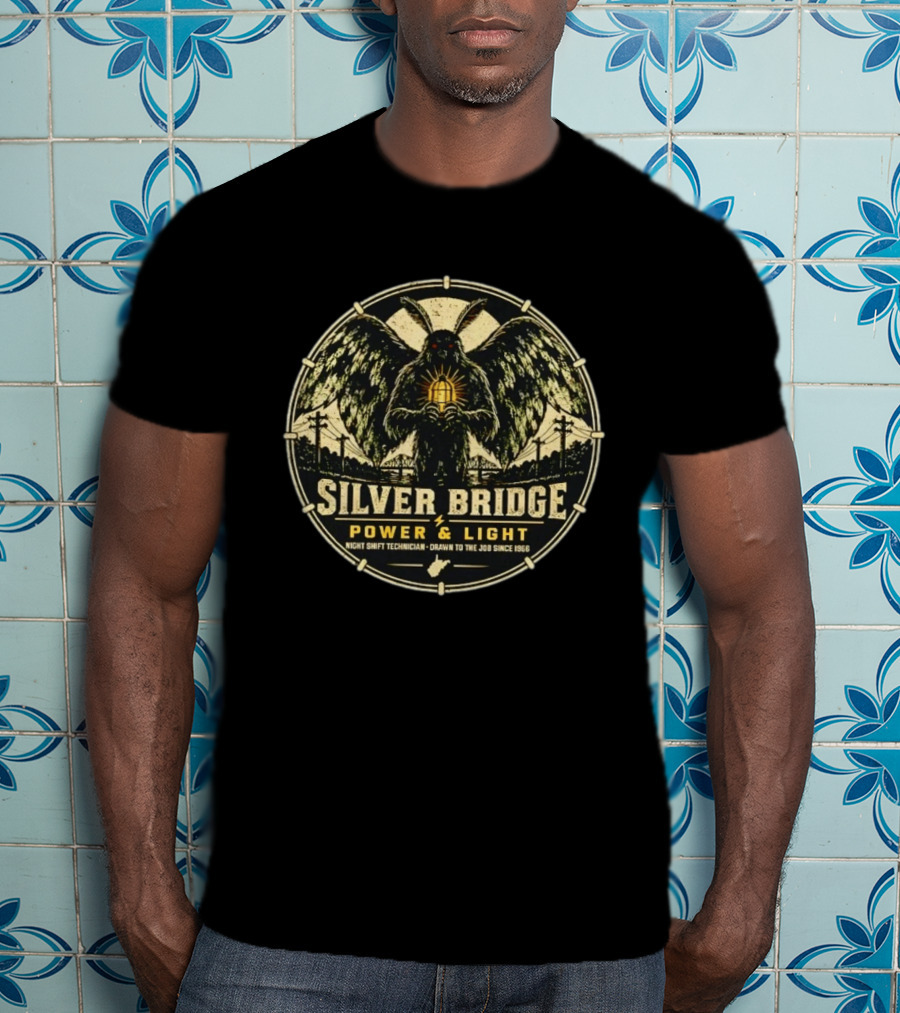 Silver Bridge Power Light Night Shift Technician Mothman Drawn To The Job Since 1966 T-Shirt