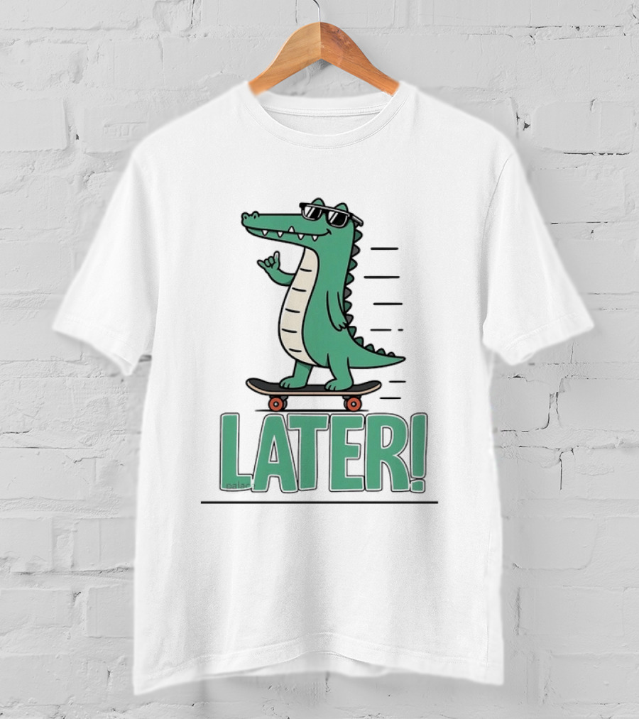 Alligator Skating Later Skateboarding Sunglasses Cool Fun T-Shirt