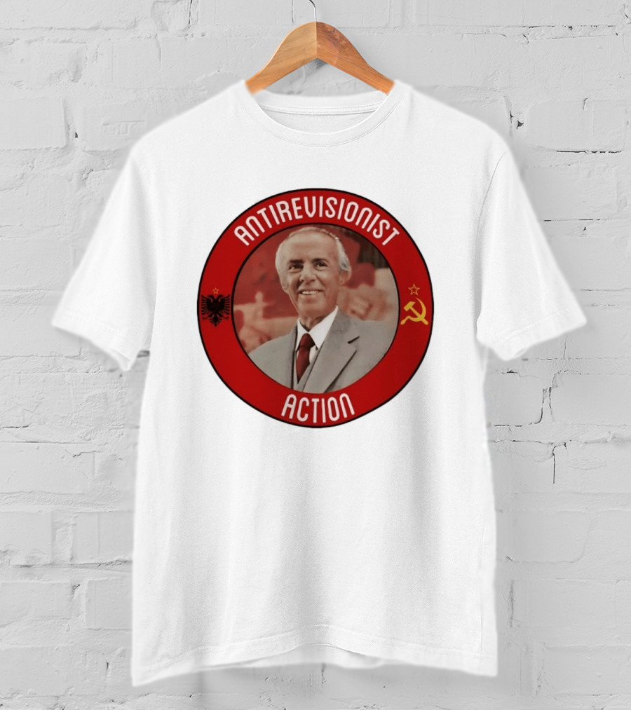 Antirevisionist Action Enver Hoxha Albania Soviet T-Shirt