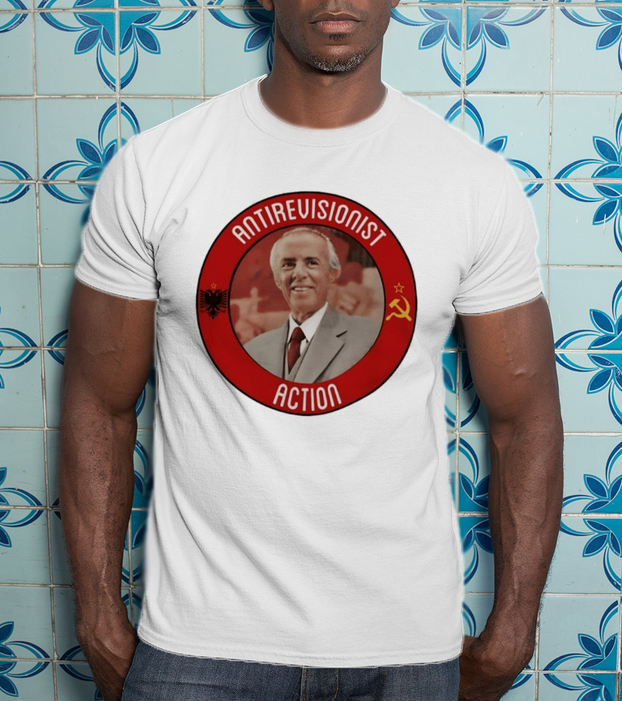 Antirevisionist Action Enver Hoxha Albania Soviet T-Shirt