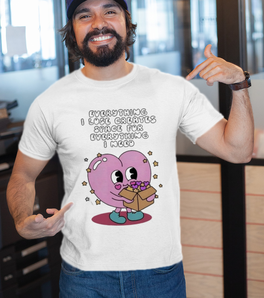 Everything I Lose Creates Space For Everything I Need Heart Pink Character With Stars And Box T-Shirt