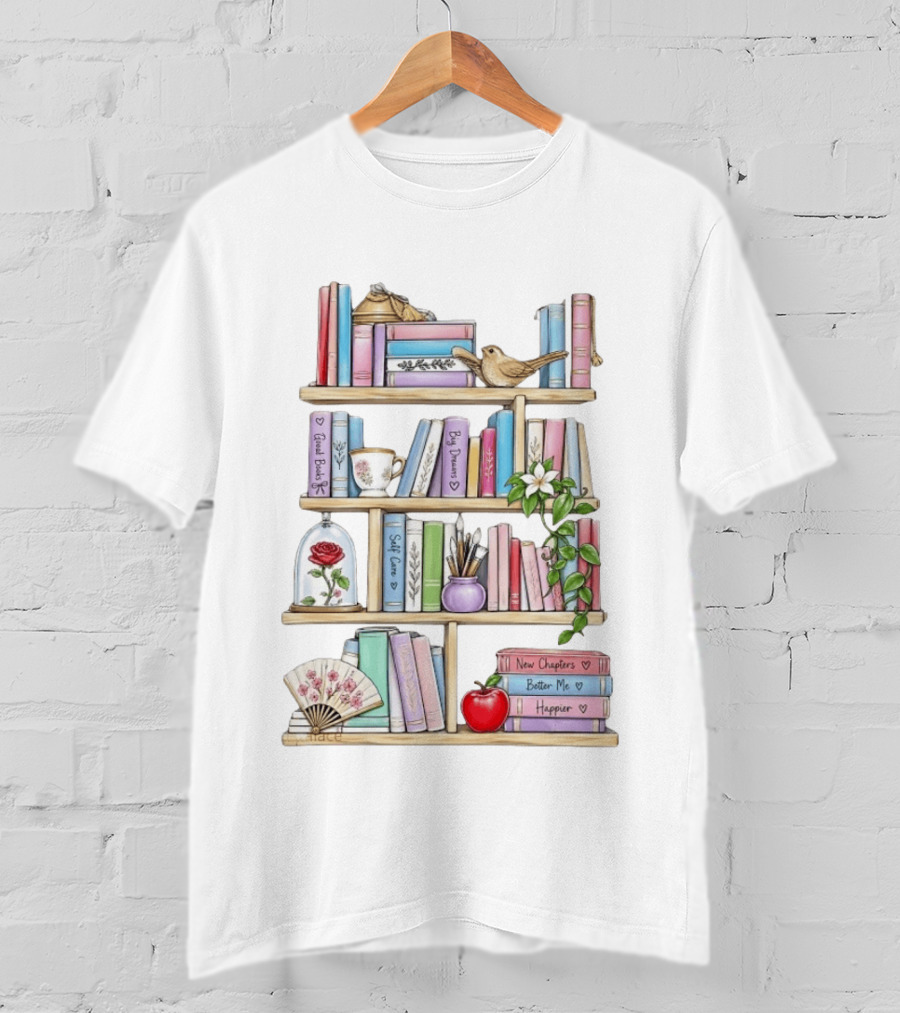 Good Books Big Dreams Self Care And New Chapters Better Me Happier Bookshelf T-Shirt