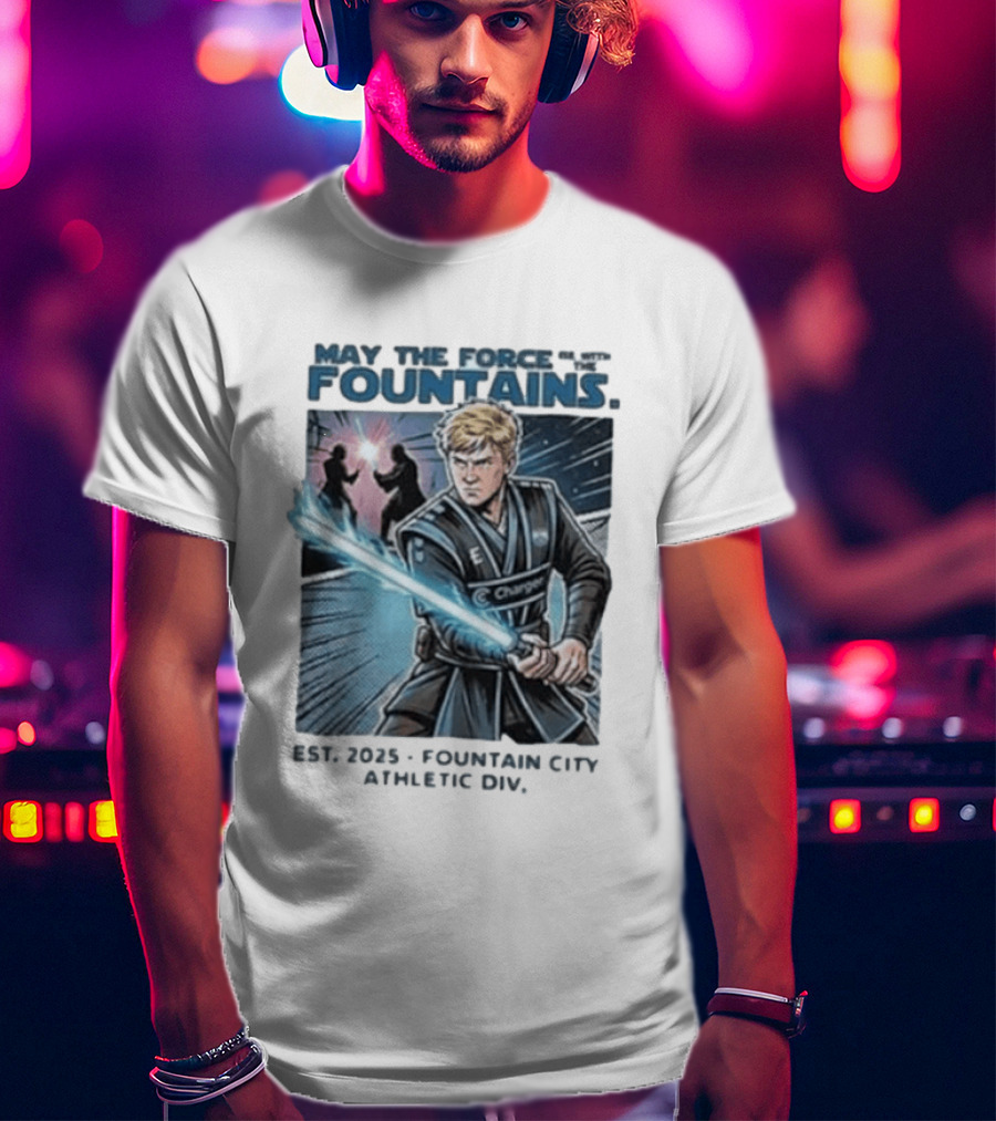 May The Force Be With The Fountains Fountain City Athletic Div Est 2025 Jedi Lightsaber Battle Scene T-Shirt