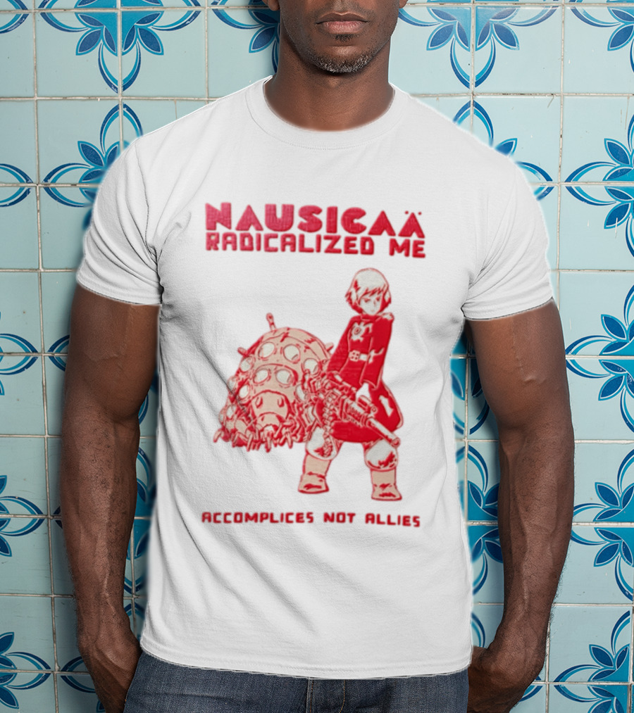 Nausicaa Radicalized Me Accomplices Not Allies Girl Machine Gun Ohmu T-Shirt
