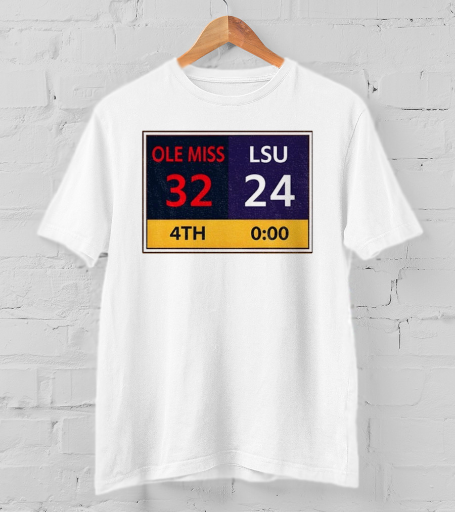 OLE MISS 32 LSU 24 4TH Quarter Final Score Victory T-Shirt