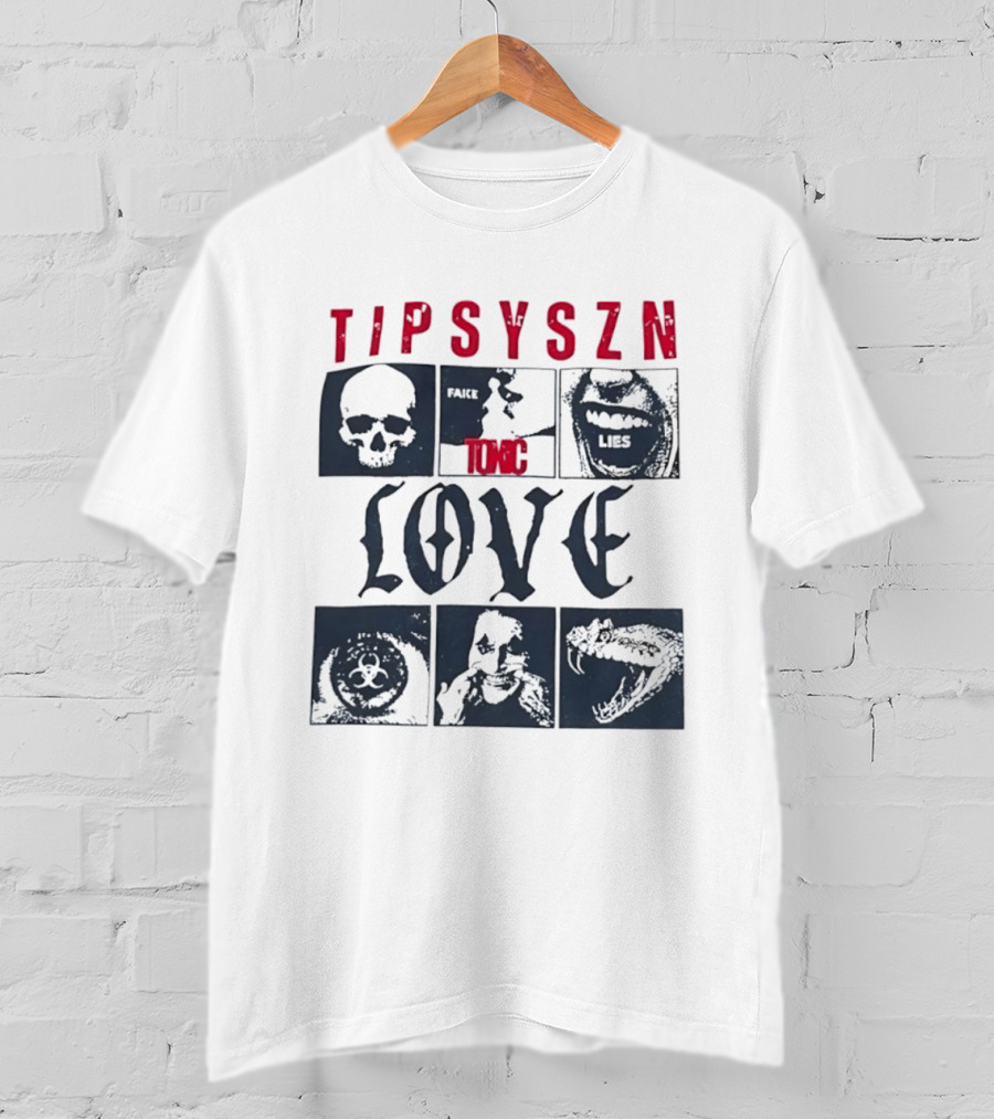 Tipsy Szn Fake Toxic Lies Love Edgy Aesthetic Skulls And Mouth T-Shirt