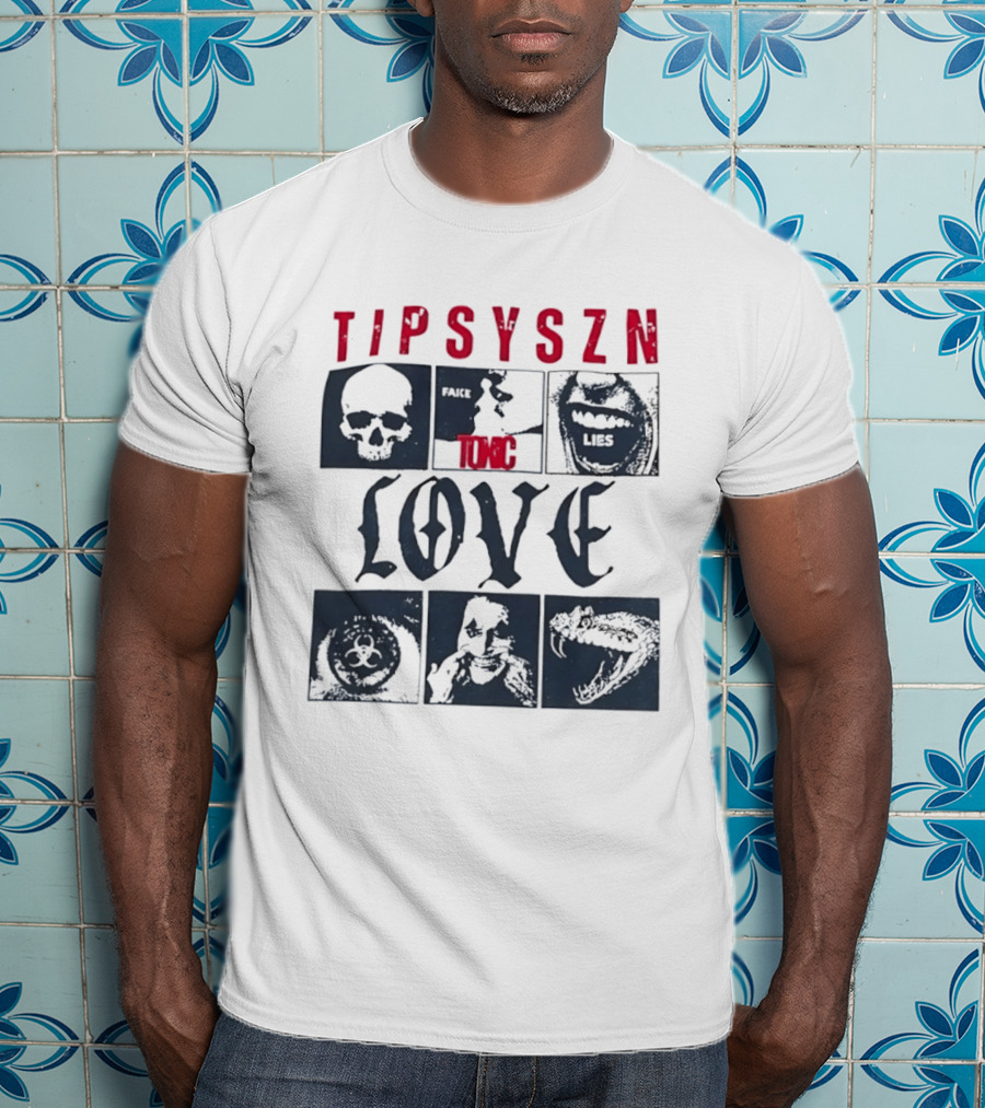 Tipsy Szn Fake Toxic Lies Love Edgy Aesthetic Skulls And Mouth T-Shirt