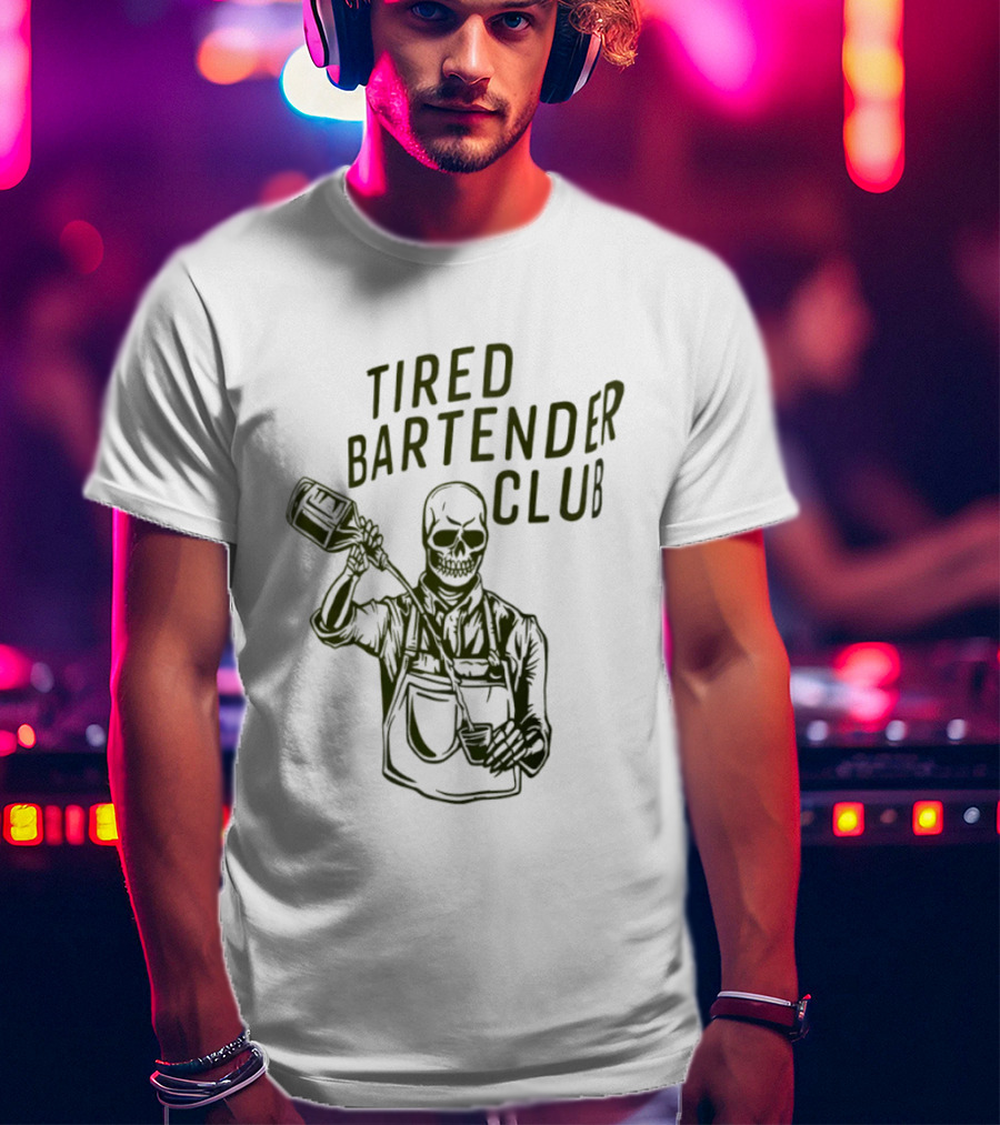 Tired Bartender Club Skull Pouring Mixology Bar Life T-Shirt